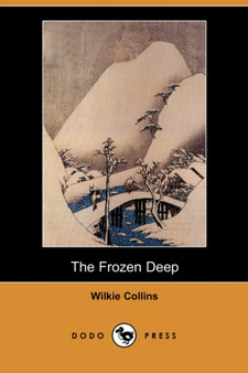 The Frozen Deep (Dodo Press) by Au Wilkie Collins - Paperback