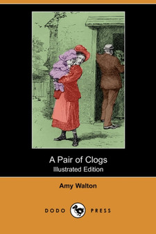 A Pair of Clogs (Illustrated Edition) (Dodo Press) by Amy Walton - Paperback