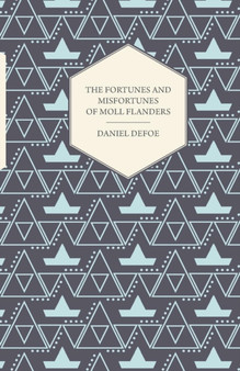 The Fortunes and Misfortunes of Moll Flanders by Daniel Defoe - Paperback