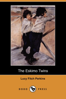The Eskimo Twins (Dodo Press) by Lucy Fitch Perkins - Paperback