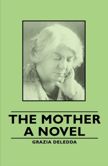 The Mother - A Novel by Grazia Deledda - Paperback