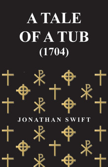 A Tale of a Tub - (1704) by Jonathan Swift - Paperback
