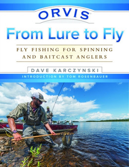 Orvis From Lure to Fly : Fly Fishing for Spinning and Baitcast Anglers by Dave Karczynski - Paperback