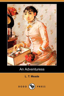 An Adventuress (Dodo Press) by L T Meade - Paperback