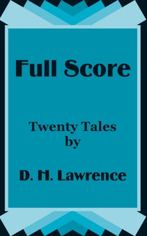Full Score : Twenty Tales by D. H. Lawrence by D H Lawrence - Paperback