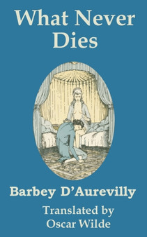 What Never Dies by Barbey D'Aurevilly - Paperback