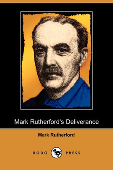 Mark Rutherford's Deliverance (Dodo Press) by Mark Rutherford - Paperback