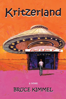 Kritzerland : A Novel by Bruce Kimmel - Paperback