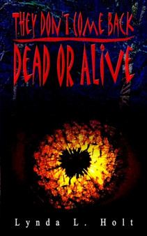 They Don't Come Back Dead or Alive by Lynda L. Holt - Paperback