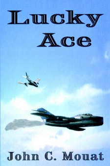 Lucky Ace by John C. Mouat - Hardback