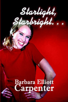 Starlight, Starbright... by Barbara Elliott Carpenter - Paperback