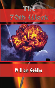 The 70th Week by William Gohlke - Paperback