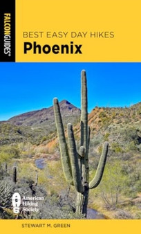 Best Easy Day Hikes Phoenix by Stewart M. Green - Paperback