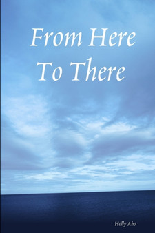 From Here To There by Holly Aho - Paperback