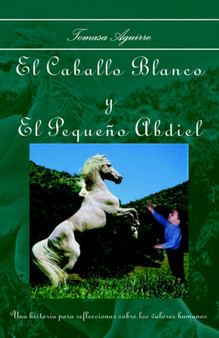 El Caballo Blanco Y El Pequeno Abdiel by Tomasa Aguirre - Paperback