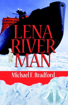 Lena River Man by Michael F Bradford - Hardback