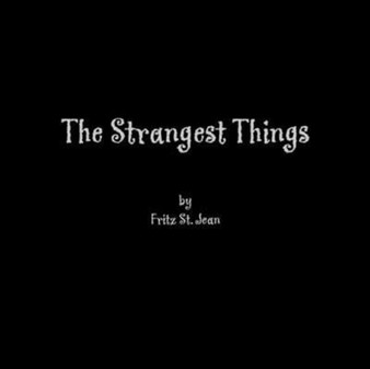 The Strangest Things by Fritz St Jean - Paperback