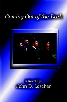 Coming Out of the Dark by John D Loscher - Hardback