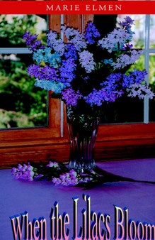When the Lilacs Bloom by Elmen Marie Elmen - Paperback