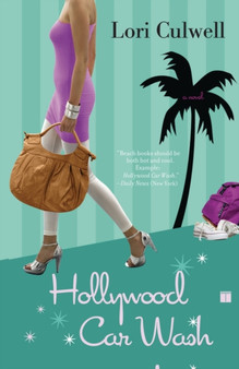 Hollywood Car Wash : A Novel by Lori Culwell - Paperback