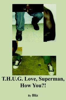 T.H.U.G. Love, Superman by Bliz - Paperback