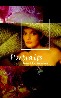 Portraits by Janet G. Marker - Paperback