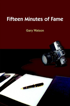 Fifteen Minutes of Fame by Gary Watson - Paperback