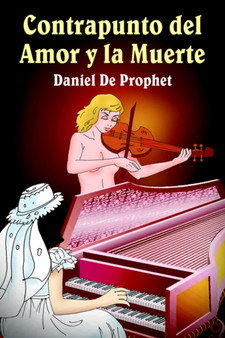 Contrapunto Del Amor Y La Muerte by Daniel De Prophet - Paperback