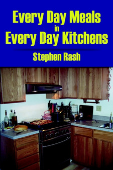 Every Day Meals In Every Day Kitchens by Stephen Rash - Paperback