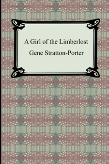 A Girl of the Limberlost by Deceased Gene Stratton-Porter - Paperback