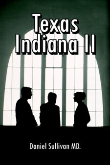 Texas Indiana II by Daniel Sullivan MD. - Paperback