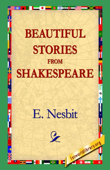 Beautiful Stories from Shakespeare by E Nesbit - Hardback