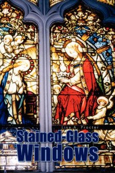 Stained-Glass Windows by Lisa A Procter - Paperback
