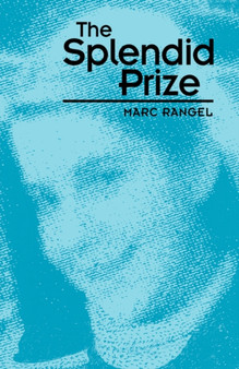 The Splendid Prize by Marc Rangel - Hardback