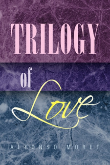 Trilogy of Love by Alfonso Moret - Paperback