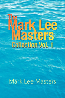 The Mark Lee Masters : Collection Vol. 1 by Mark Lee Masters - Hardback