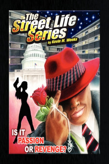The Street Life Series : Is It Passion or Revenge? by Kevin M Weeks - Hardback