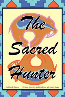 The Sacred Hunter by Charlie Beaver - Paperback