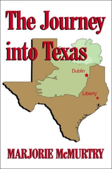 The Journey into Texas by Marjorie McMurtry - Paperback