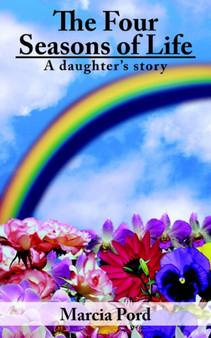 The Four Seasons of Life by Marcia Pord - Paperback