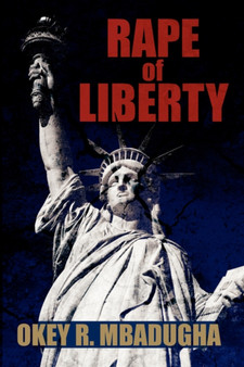 Rape of Liberty by Okey R. Mbadugha - Paperback