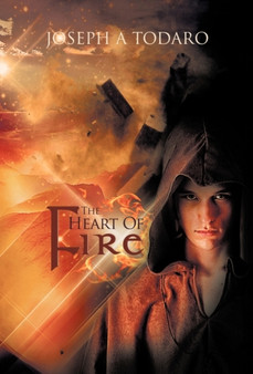 The Heart of Fire by Joseph A Todaro - Hardback