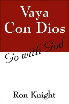 Vaya Con Dios : Go with God by Ron Knight - Paperback