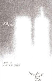 True Detective by James A Huebner - Paperback