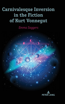 Carnivalesque Inversion in the Fiction of Kurt Vonnegut by Emma Saggers - Hardback