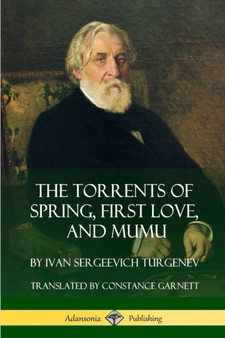 The Torrents of Spring, First Love, and Mumu by Ivan Sergeevich Turgenev - Paperback