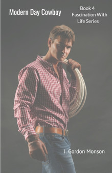 Modern Day Cowboy : 4 by J Gordon Monson - Paperback