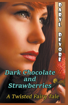 Dark Chocolate and Strawberries by Daryl DeVore - Paperback