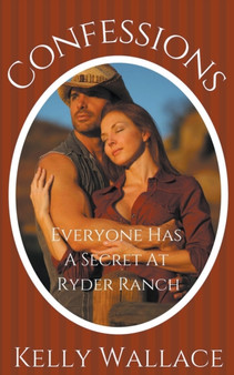 Confessions - Everyone Has A Secret At Ryder Ranch by Kelly Wallace - Paperback