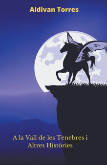 A la Vall de les Tenebres i Altres Histories by Aldivan Torres - Paperback